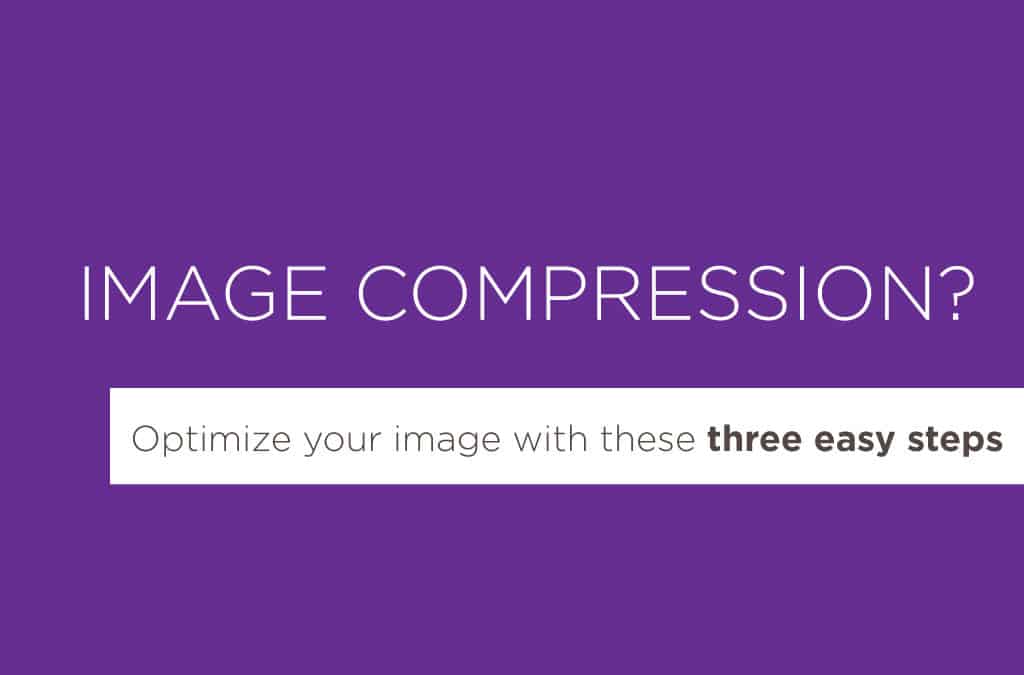 Three easy steps to optimize your image for your web or social media channel