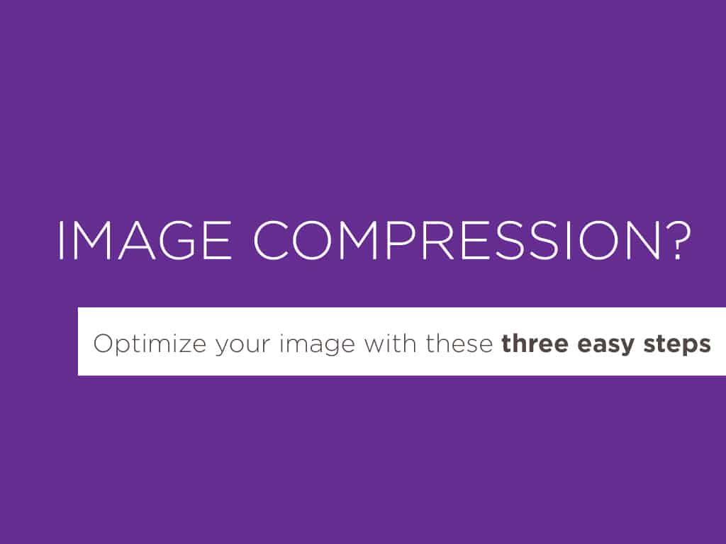 Cover image for the article "Three Easy Steps To Optimize Your Image For Digital Marketing"