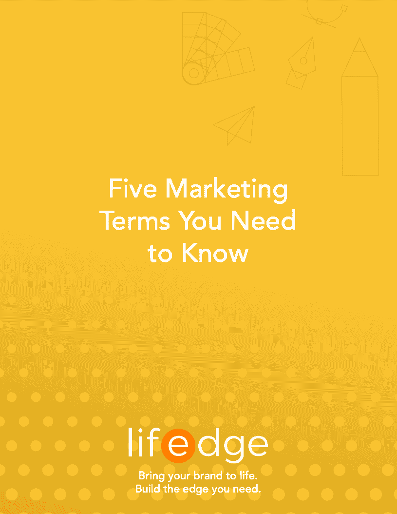 Lead Generator - 5 Marketing Terms You Need to Know - Lifedge - Digital Marketing