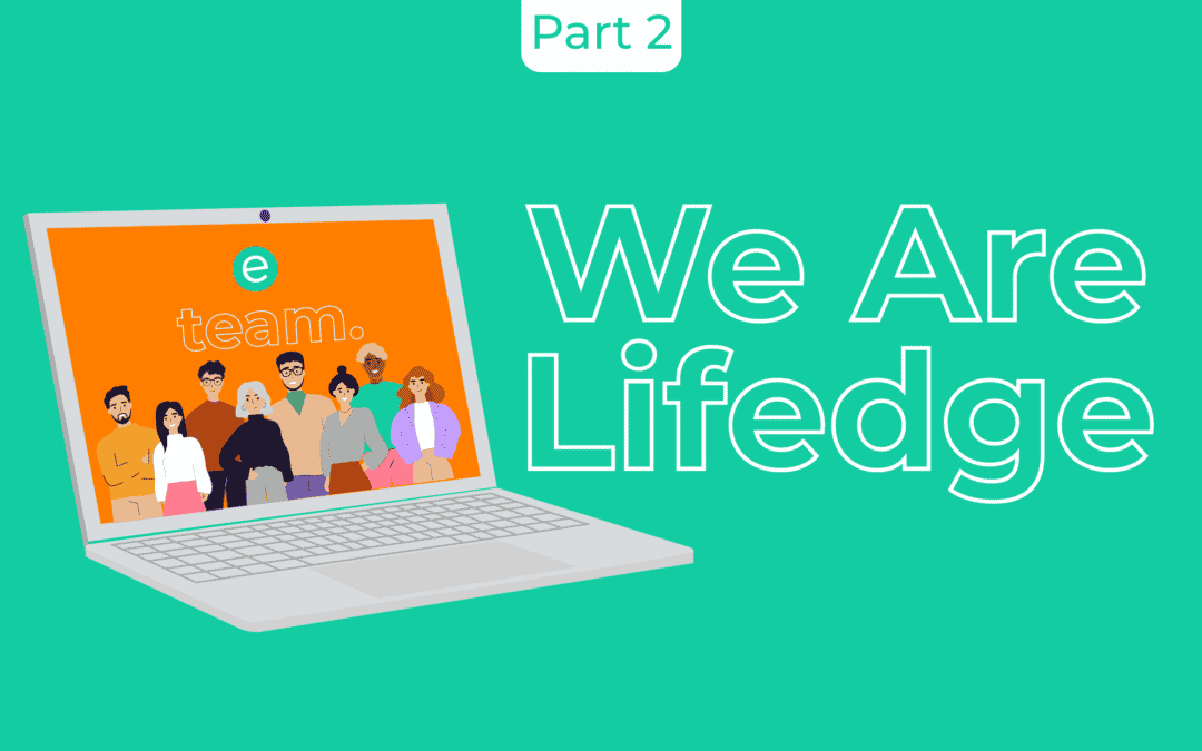 We are Lifedge: Part Two