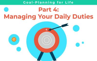 Goal-Planning for Life Part 4: Managing Your Daily Duties