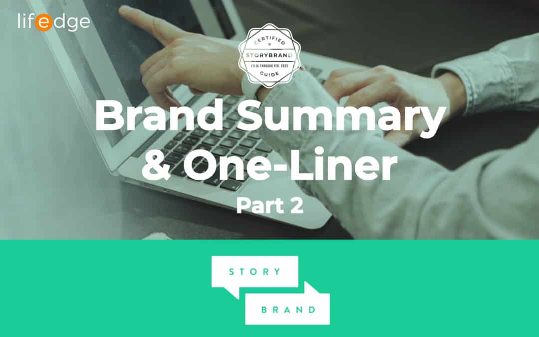 Brand Summary and One-Liner — StoryBrand Series Part 2