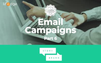 Email Campaigns – StoryBrand Series Part 6