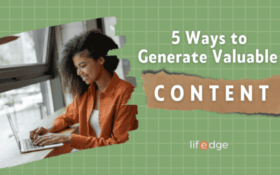 5 Ways to Generate Valuable Content (That Will Help Your Audience)