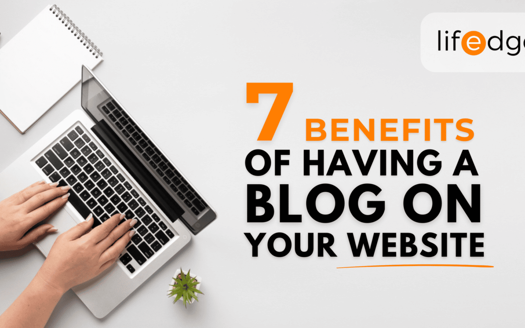 7 Benefits of Having a Blog on Your Website
