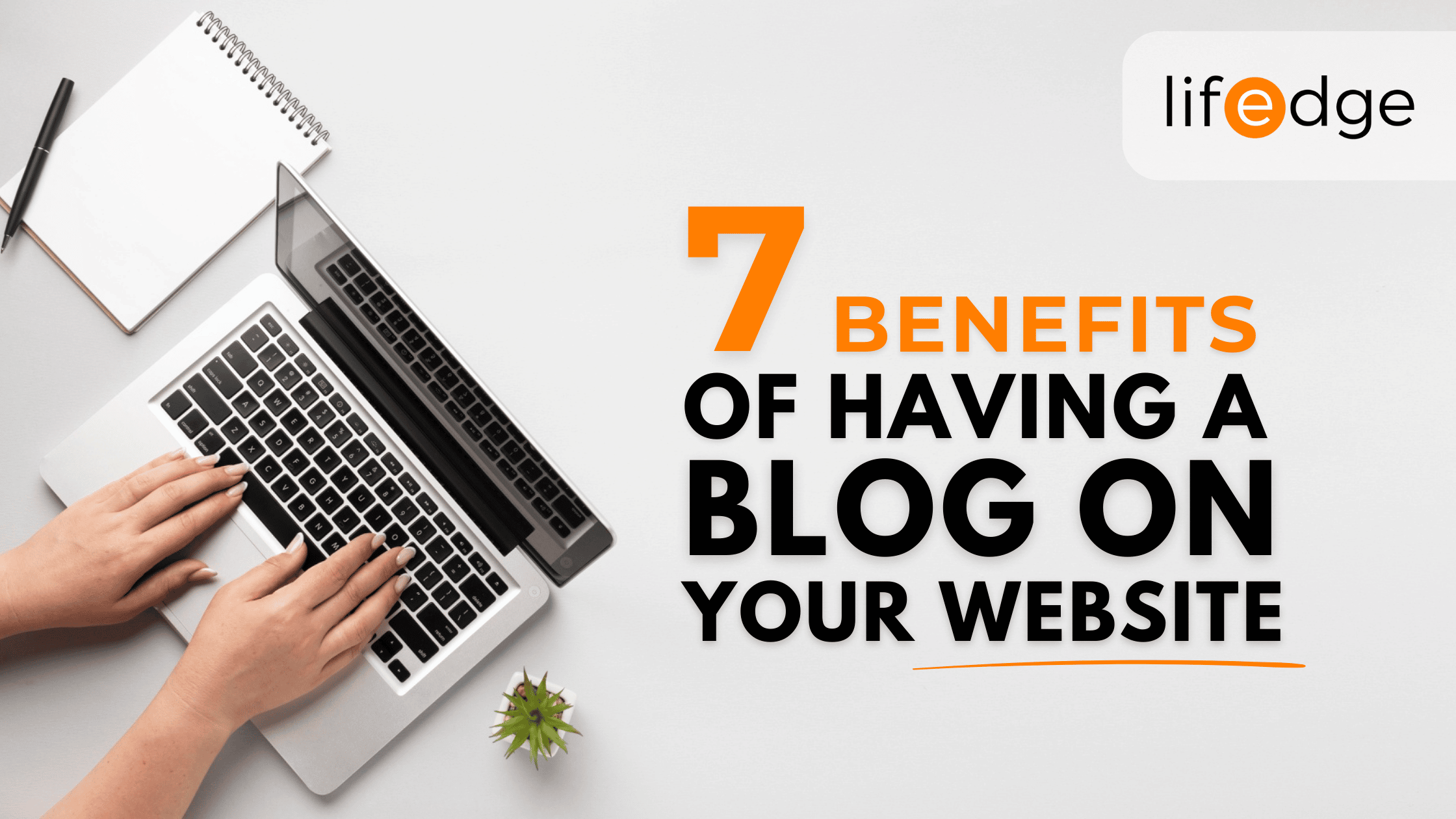 Cover image for the article "7 Benefits Of Having A Blog On Your Website"