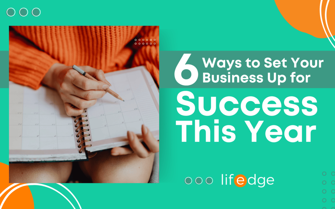6 Ways to Set Your Business Up for Success This Year