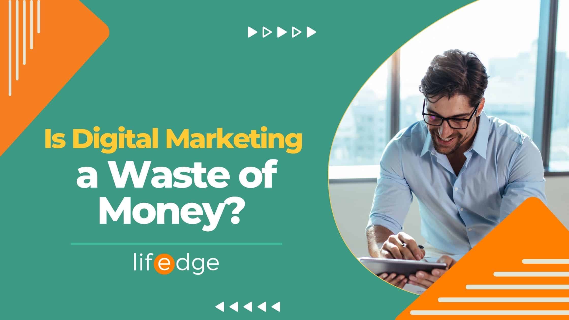 Cover image for the article "Is Digital Marketing A Waste Of Money"