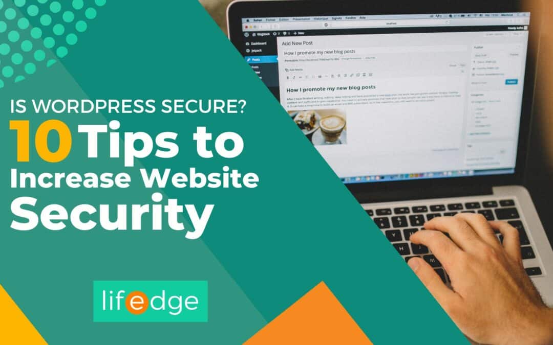 Is WordPress Secure? 10 Tips to Increase Website Security