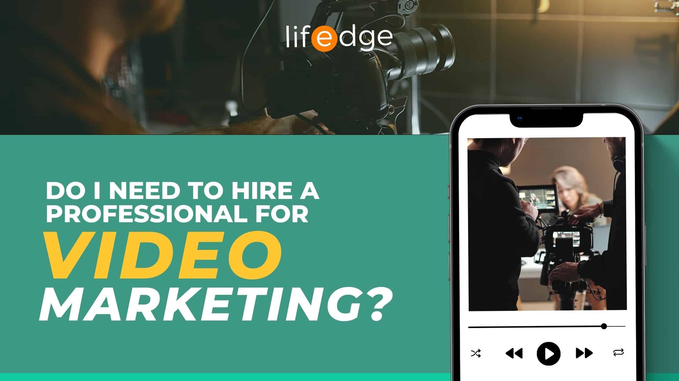 Cover image for the article "Do I Need To Hire A Professional For Video Marketing"