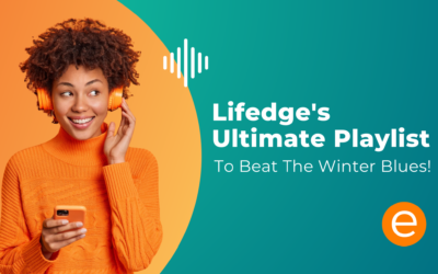 Lifedge’s Ultimate Playlist to Beat the Winter Blues!