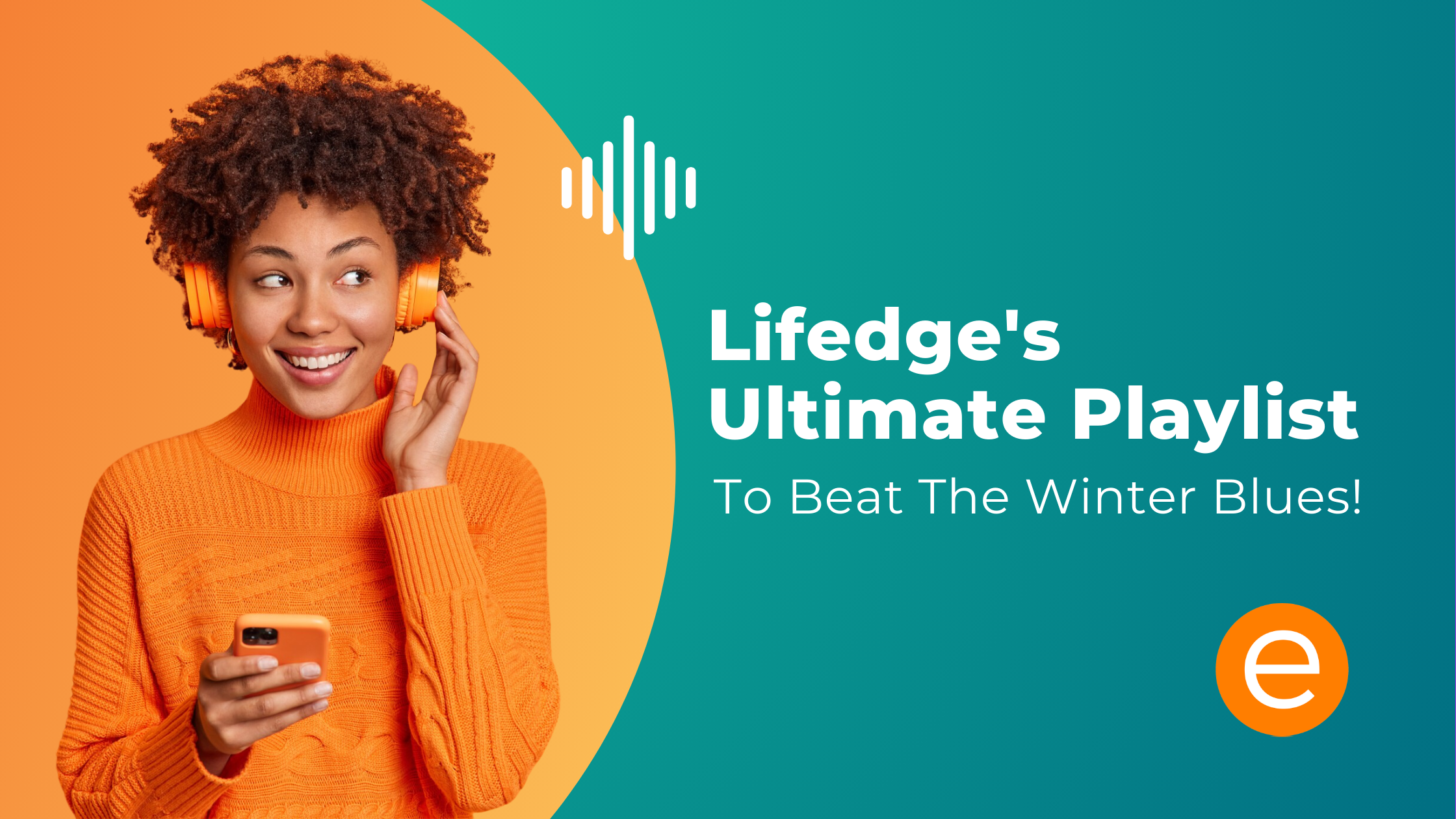 Cover image for the article "Lifedges Ultimate Playlist To Beat The Winter Blues"