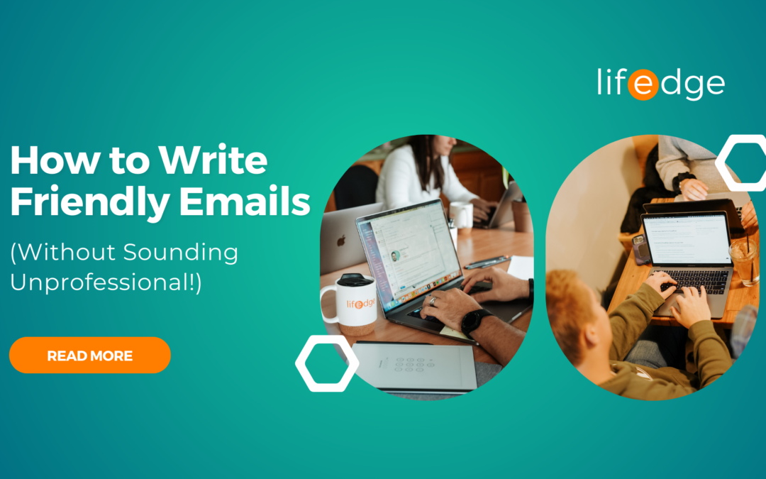 How to Write Friendly Emails (Without Sounding Unprofessional!)