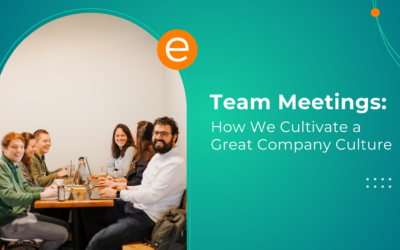 Team Meetings: How We Cultivate a Great Company Culture