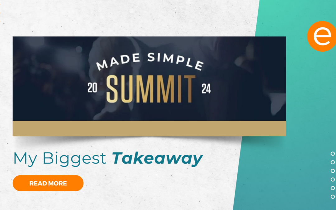 Made Simple Summit 2024: My Biggest Takeaway