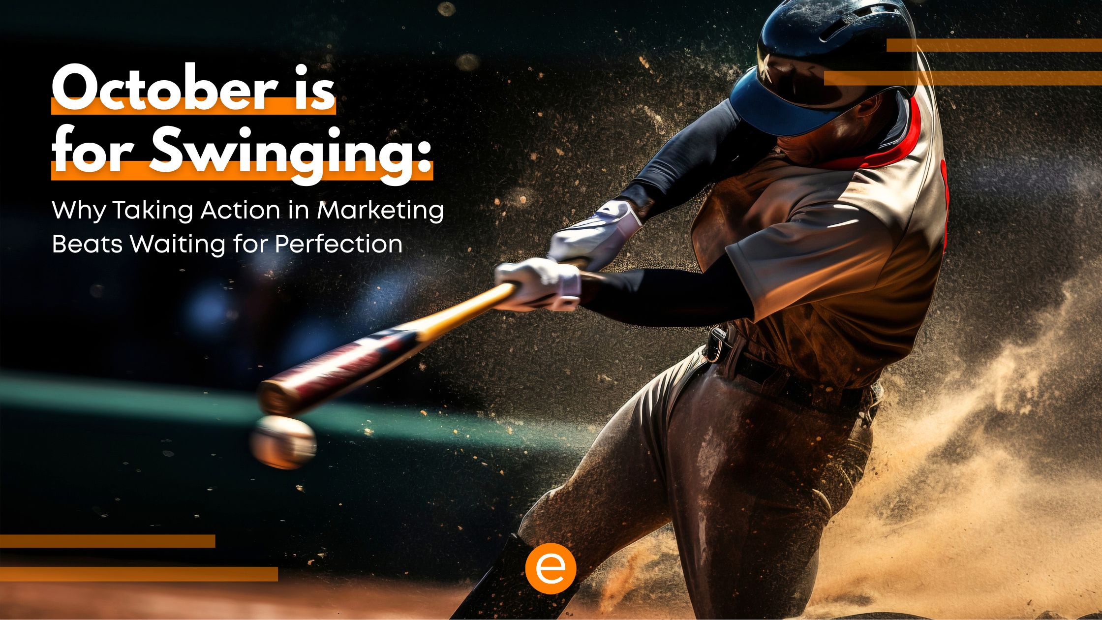 Cover image for the article "October Is For Swinging Why Taking Action In Marketing Beats Waiting For Perfection"