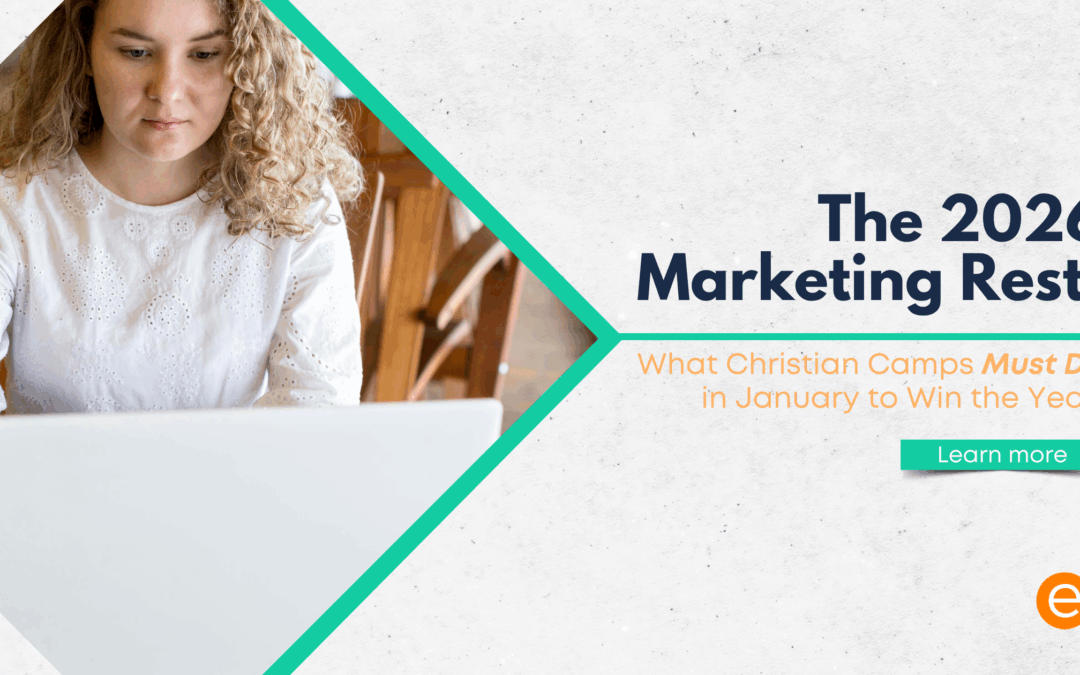 The 2026 Marketing Reset: What Christian Camps Must Do in January to Win the Year