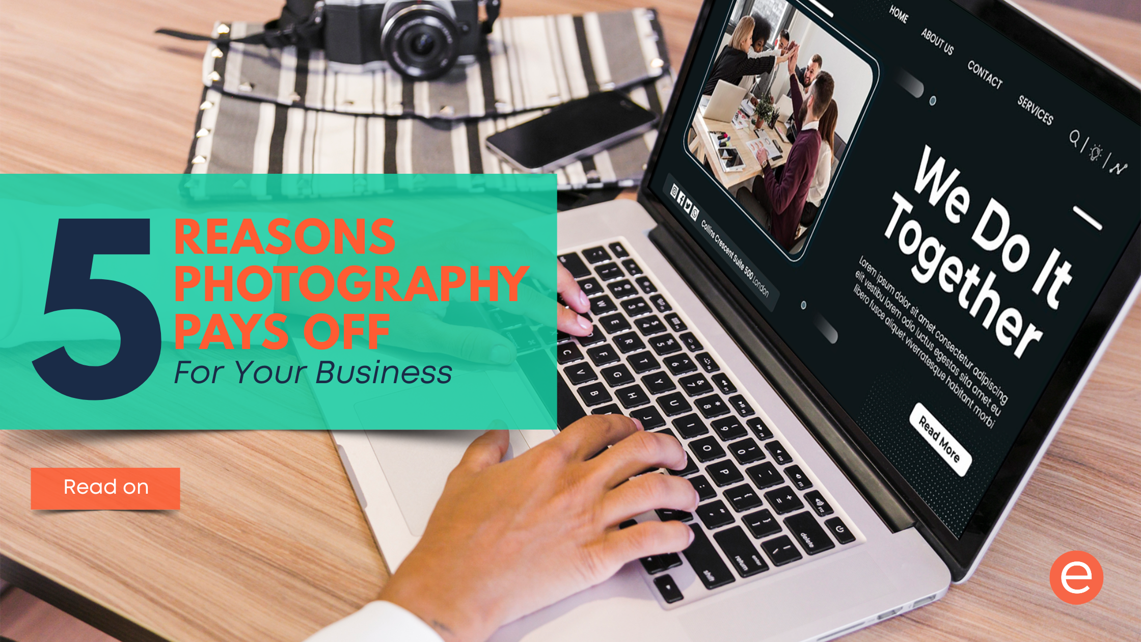 Cover image for the article "5 Reasons Photography Pays Off For Your Business"