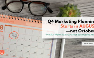 Q4 Marketing Planning Starts in August, Not October: The Six-Week Runway Most Businesses Miss