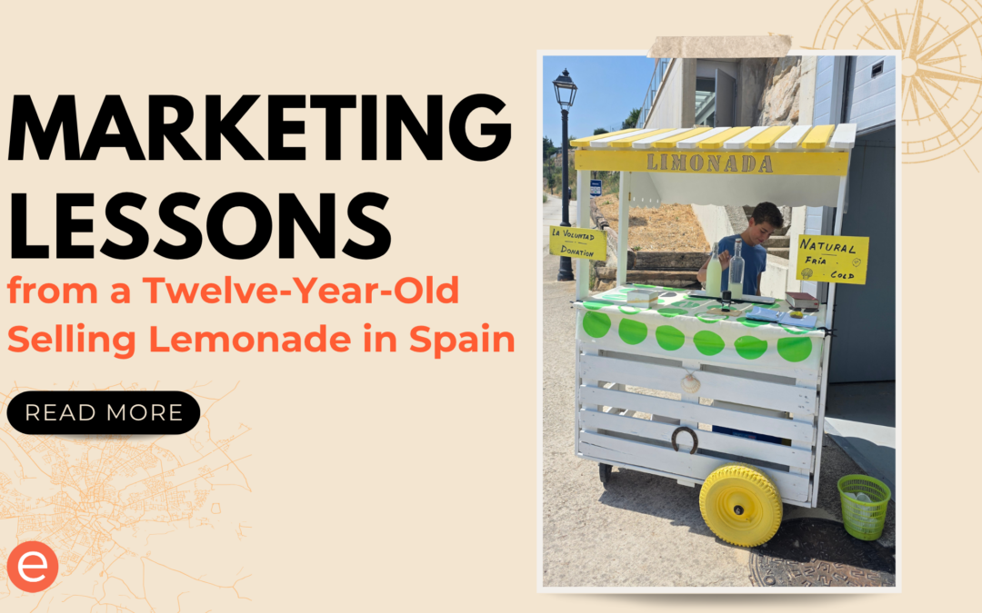 Marketing Lessons from a Twelve-Year-Old Selling Lemonade in Spain