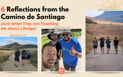 Six Reflections from the Camino de Santiago (And What They Are Teaching Me About Lifedge)